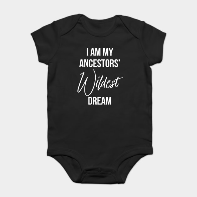 I Am My ancestors wildest dream, Black History, African American Baby Bodysuit by UrbanLifeApparel